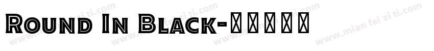 Round In Black字体转换